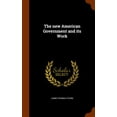 thumbnail image 1 of The new American Government and its Work (Hardcover), 1 of 1