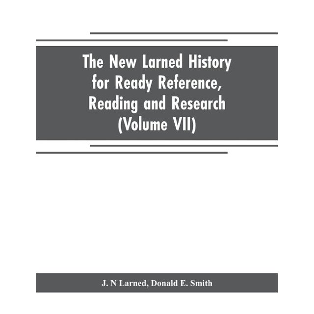 The new Larned History for ready reference, reading and research; the
