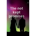 thumbnail image 1 of The not kept promises, (Paperback), 1 of 1