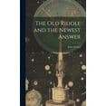 thumbnail image 1 of The old Riddle and the Newest Answer, (Hardcover), 1 of 1