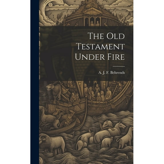 The old Testament Under Fire (Hardcover)