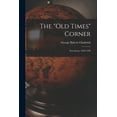 thumbnail image 1 of The "old Times" Corner: First Series, 1929-1930, (Paperback), 1 of 1