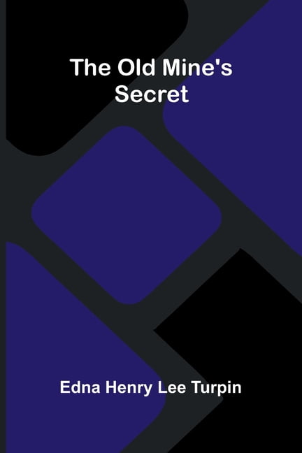 The old mine's secret, (Paperback)