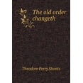 thumbnail image 1 of The old order changeth (Paperback), 1 of 1
