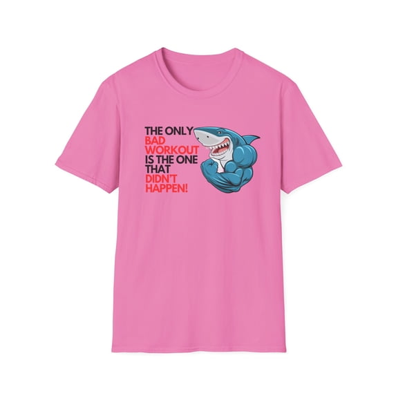 The only bad workout is the one that didn’t happen!-Unisex Softstyle