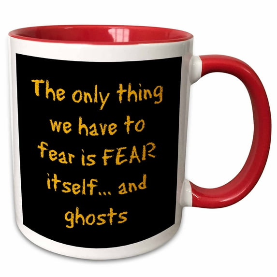 The only thing we have to fear is fear itself and ghosts orange black 15oz Two-Tone Red Mug mug-200811-10