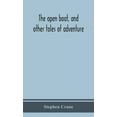 thumbnail image 1 of The Open Boat, And Other Tales Of Adventure, (Hardcover), 1 of 1