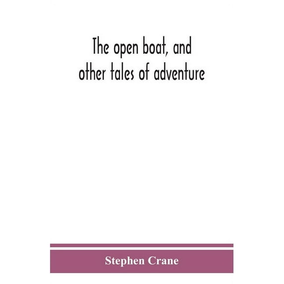 The Open Boat, And Other Tales Of Adventure, (Paperback)
