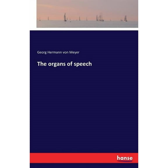 The organs of speech, (Paperback)