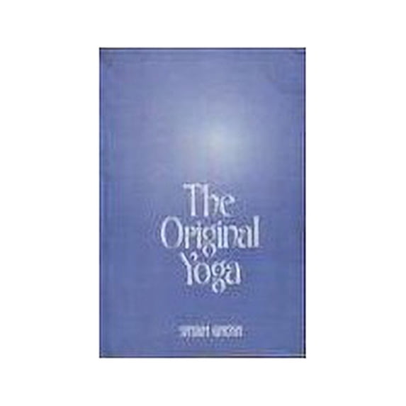 Pre-Owned The original Yoga: As expounded in Sivasamhita, Gherandasamhita and Patanjala Yogasutra : original text in Sanskrit Paperback