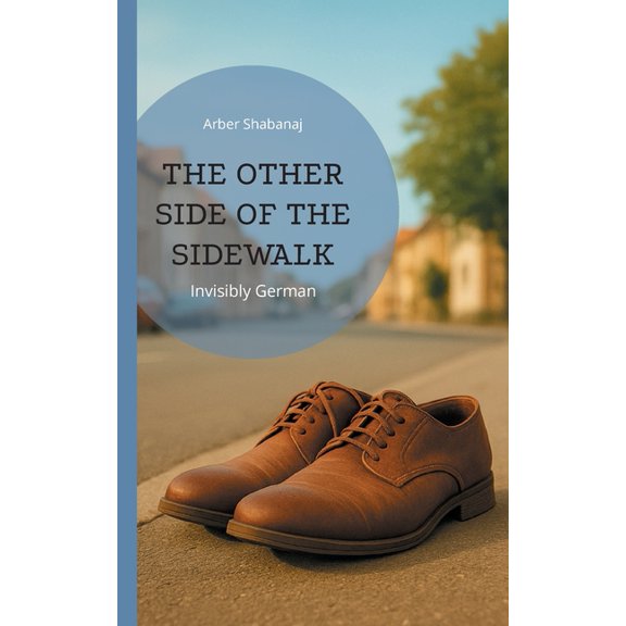 The other side of the sidewalk: Invisibly German, (Paperback)