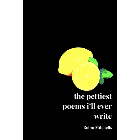 The pettiest poems i'll ever write, (Paperback)