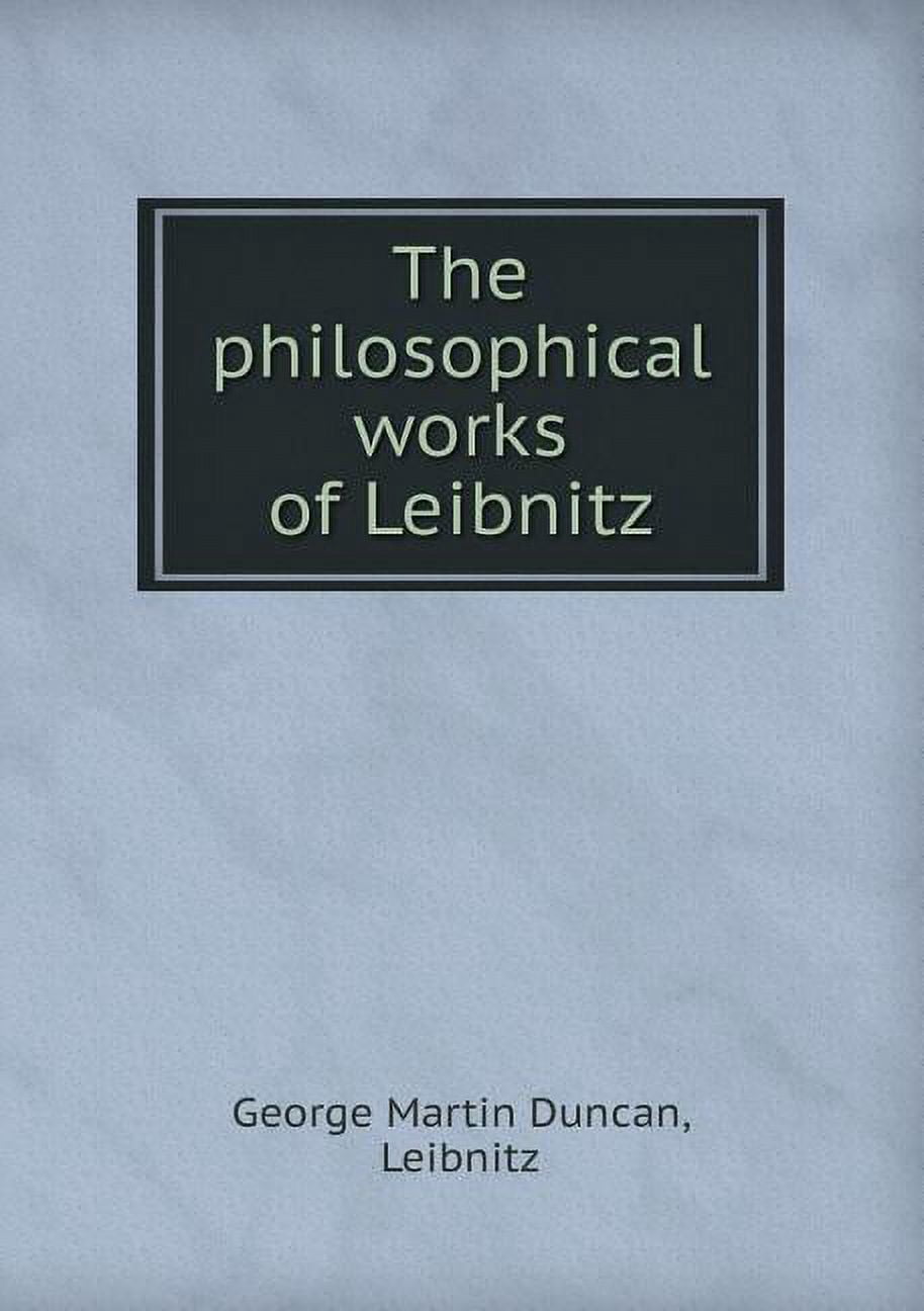 The philosophical works of Leibnitz (Paperback)
