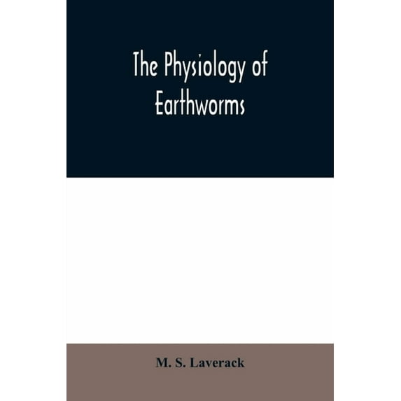 The physiology of earthworms, (Paperback)