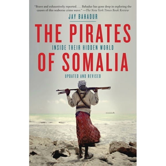 The pirates of somalia : inside their hidden world: 9780307476562