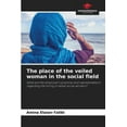 thumbnail image 1 of The place of the veiled woman in the social field (Paperback), 1 of 1