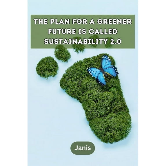 The plan for a greener future is called Sustainability 2.0, (Paperback)