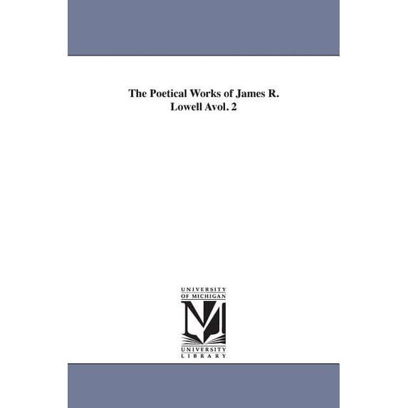 The Poetical Works of James R. Lowell Avol. 2, (Paperback)
