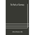 thumbnail image 1 of The Poetry Of Germany; Consisting Of Selections From Upwards Of Seventy Of The Most Celebrated Poets, Translated Into En, (Paperback), 1 of 1