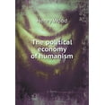 thumbnail image 1 of The political economy of humanism (Paperback), 1 of 1