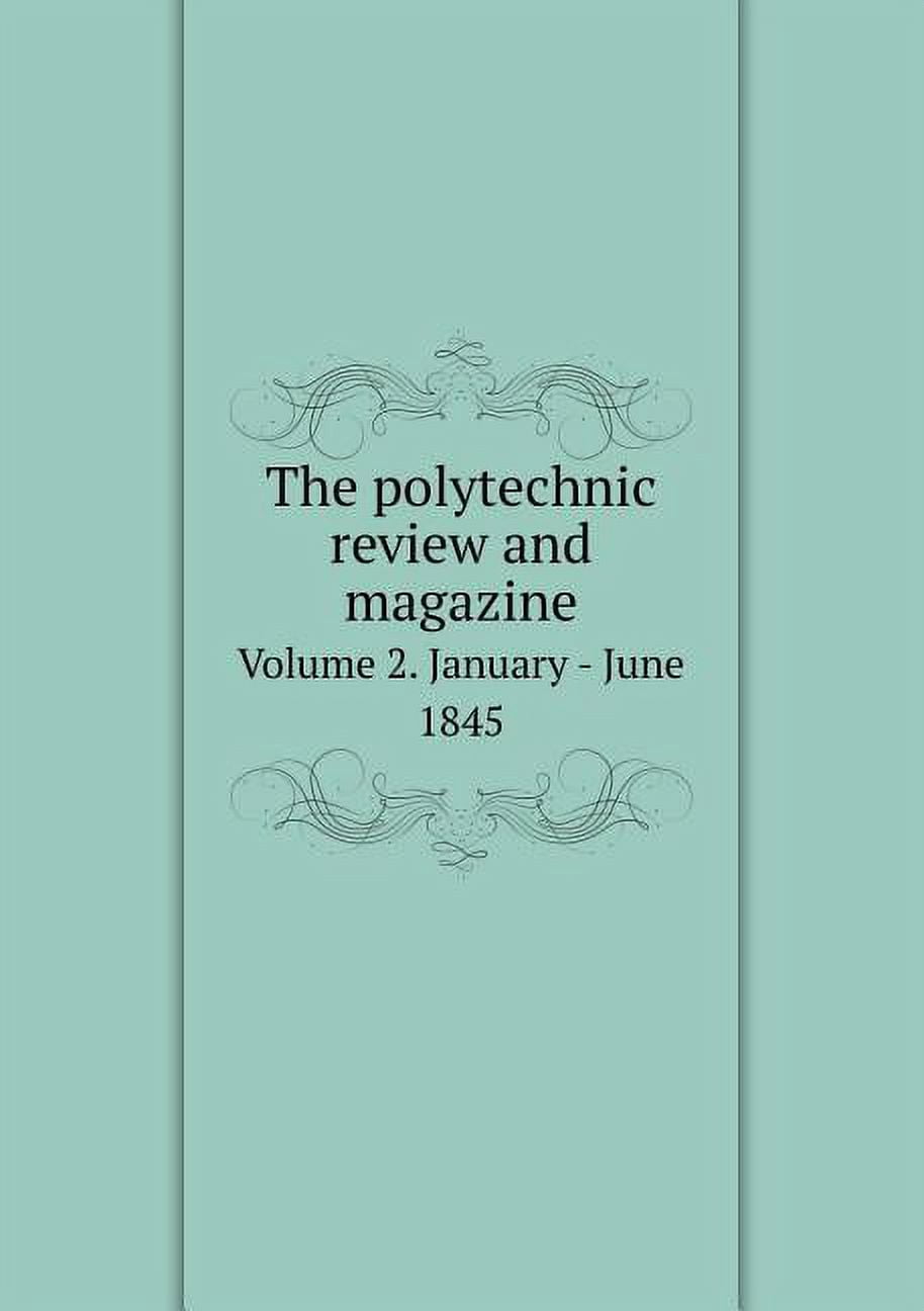 The polytechnic review and magazine Volume 2. January - June 1845 (Paperback)