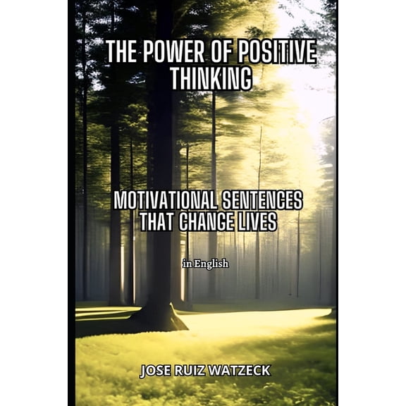 The power of positive thinking : Motivational phrases to transform your life (Paperback)