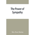 thumbnail image 1 of The power of sympathy: or, The triumph of nature. Founded in truth, (Paperback), 1 of 1