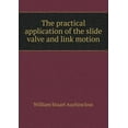 thumbnail image 1 of The Practical Application of the Slide Valve and Link Motion (Paperback), 1 of 1