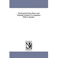thumbnail image 1 of The Practical Fruit, Flower and Vegetable Gardener'S Companion, With A Calendar., (Paperback), 1 of 1