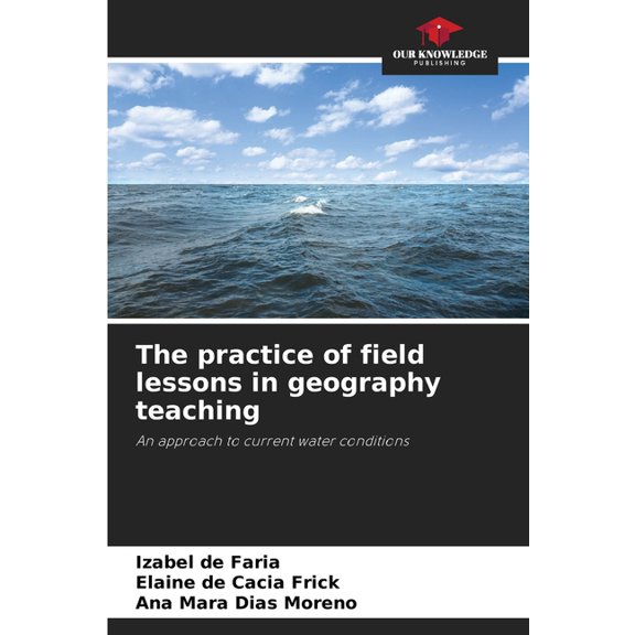 The practice of field lessons in geography teaching, (Paperback)