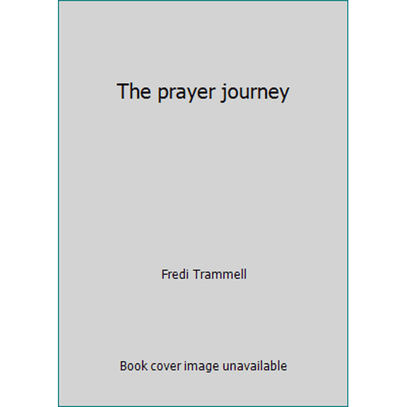 Pre-Owned The prayer journey (Paperback) 0962928607 9780962928604