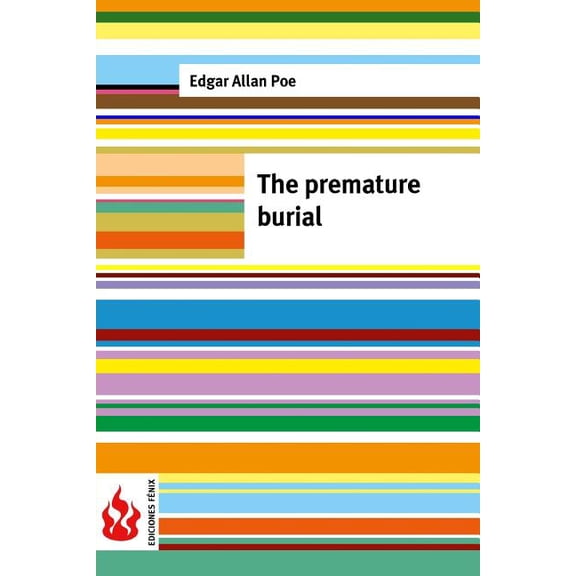 The premature burial: (low cost). limited edition, (Paperback)