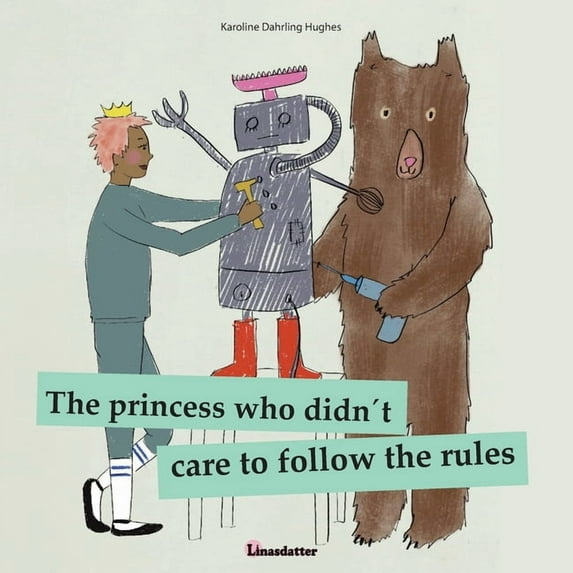 The princess who didn´t care to follow the rules, (Paperback)