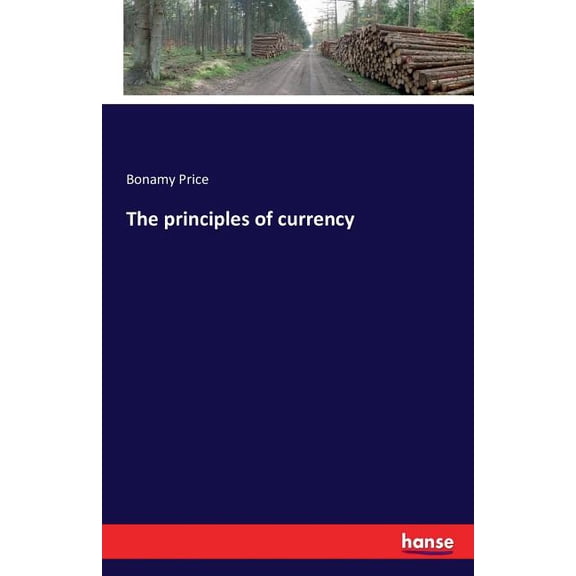 The principles of currency, (Paperback)
