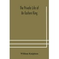 thumbnail image 1 of The private life of an eastern king: together with Elihu Jan's story; or, The private life of an eastern queen, (Paperback), 1 of 1