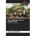 thumbnail image 1 of The proposal for an impact fund (Paperback), 1 of 1