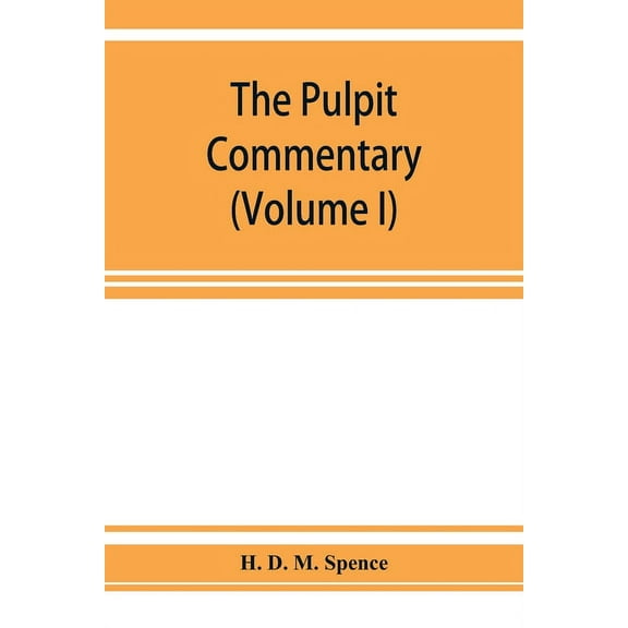 The pulpit commentary (Volume I), (Paperback)