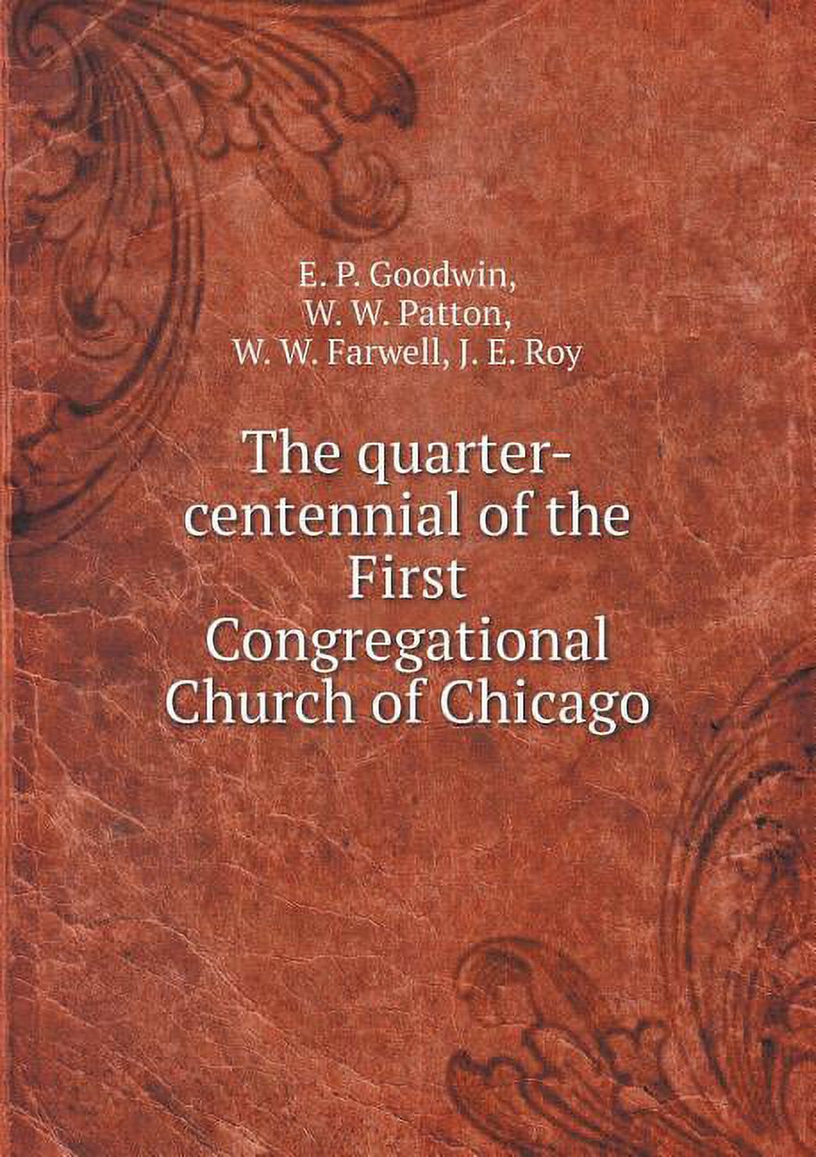 The quarter-centennial of the First Congregational Church of Chicago (Paperback)