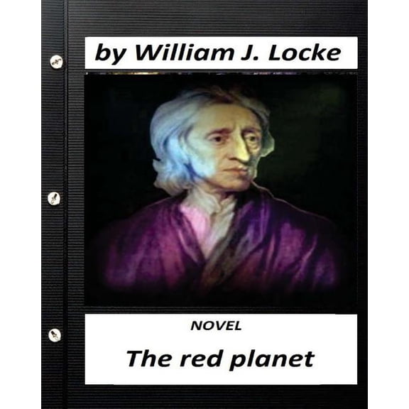 The red planet. NOVEL by William J. Locke (Original Version) (Paperback)
