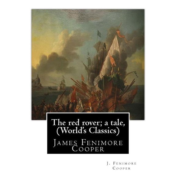 The red rover; a tale, By J. Fenimore Cooper (The World's Classics): James Fenimore Cooper