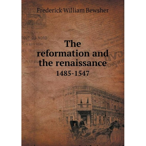 The reformation and the renaissance 1485-1547 (Paperback)