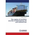 thumbnail image 1 of The regime of maritime security in international, EU and national law (Paperback), 1 of 1