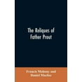 thumbnail image 1 of The reliques of Father Prout: late P.P. of Watergrasshill, in the county of Cork, Ireland, (Paperback), 1 of 1
