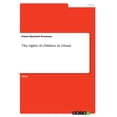 thumbnail image 1 of The rights of children in Ghana, (Paperback), 1 of 1