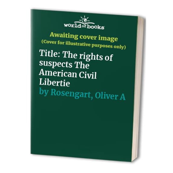 Pre-Owned The rights of suspects (The American Civil Liberties Union handbook series) (Hardcover) 0876901380 9780876901380