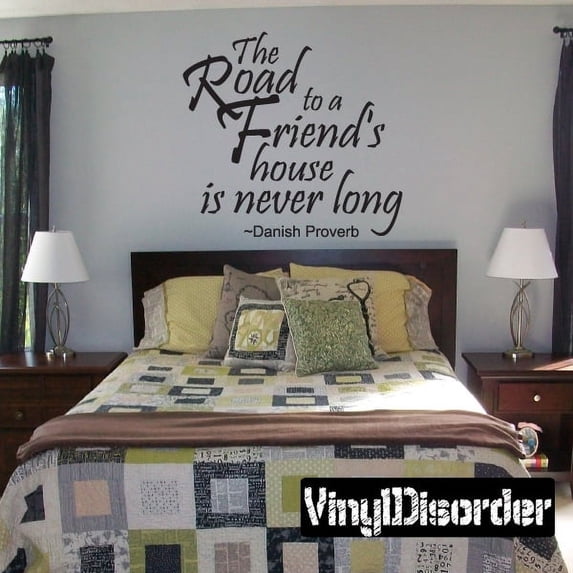 The road to a friends house is never long Danish proverb Family and Friends Vinyl Wall Decal Mural Quotes Words FR004TheroadI 36 Inches
