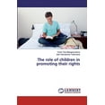 thumbnail image 1 of The role of children in promoting their rights Paperback 613834183X 9786138341833 Omar Tony Nsengumuremyi, Jean Damascene Tulikumana, 1 of 1