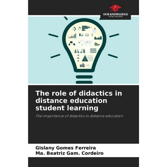 The role of didactics in distance education student learning, (Paperback)
