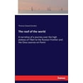 thumbnail image 1 of The roof of the world : A narrative of a journey over the high plateau of Tibet to the Russian frontier and the Oxus sources on Pamir (Paperback), 1 of 1