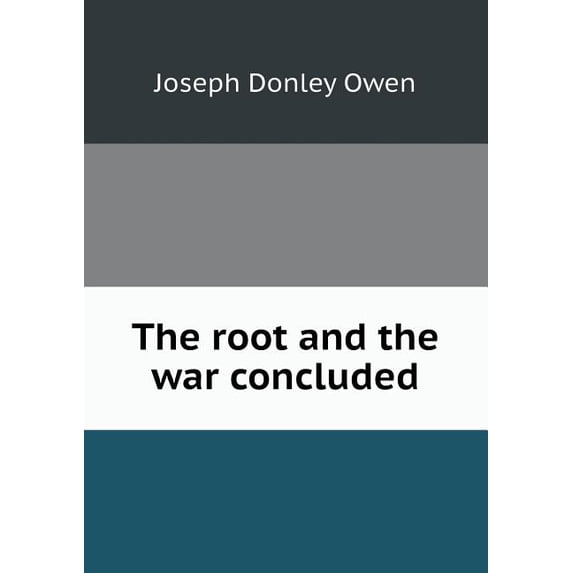 The root and the war concluded (Paperback)